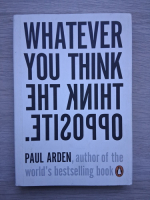 Paul Arden - Whatever you think, think the opposite