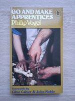 Philip Vogel - Go and make apprentices