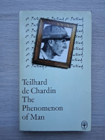 Pierre Teilhard de Chardin - The phenomenon of man