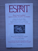 Revista Esprit. Entre local et global: espaces inedits, frontieres incertaines, nr. 11, noiembrie, 2006