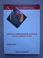 Rodica Nagy - Sintaxa limbii romane actuale. Unitati, raporturi si functii