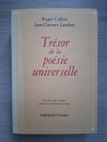 Roger Caillois, Jean-Clarence Lambert - Tresor de la poesie universelle