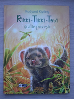 Rudyard Kipling - Rikki-Tikki-Tavi si alte povesti