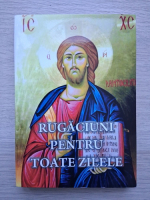 Rugaciuni pentru toate zilele