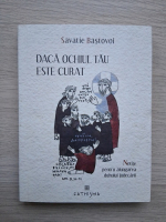 Savatie Bastovoi - Daca ochiul tau este curat