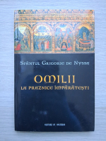 Sfantul Grigorie de Nyssa - Omilii la praznice imparatesti