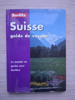 Suisse. Guide de voyage