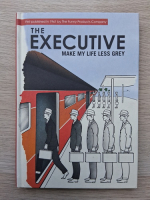The executive. Make my life less grey