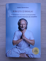 Valeri Sinelnikov - Iubeste-ti boala!