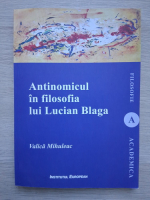 Valica Mihuleac - Antinomicul in filosofia lui Lucian Blaga