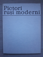 Vasile Florea - Pictori rusi moderni