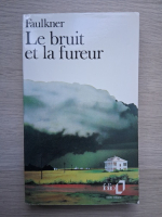 William Faulkner - Le bruit et la fureur