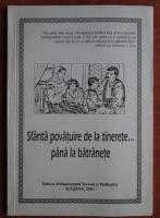 Sfanta povatuire de la tinerete... pana la batranete