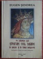 Eugen Sendrea - Pe urmele lui Stefan cel Mare in Bacau si in Tara Moldovei