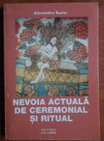Alexandru Suciu - Nevoia actuala de ceremonual si ritual