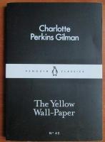 Charlotte Perkins Gilman - The wellow wall paper