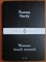 Thomas Hardy - Woman much missed