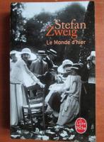 Stefan Zweig - Le monde d`hier