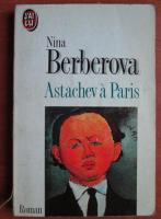 Nina Berberova - Astachev a Paris