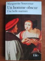 Marguerite Yourcenar - Un homme obscur