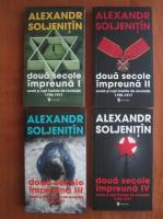 Alexandr Soljenitin - Doua secole impreuna. Evreii si rusii inainte de revolutie 1795-1917 (4 volume)