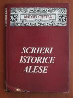 Anticariat: Andrei Otetea - Scrieri istorice alese