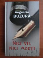 Anticariat: Augustin Buzura - Nici vii, nici morti