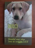 Anticariat: Dan Puric - Dulci. Jurnalul unui caine scris de un puric Dan