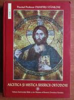 Anticariat: Dumitru Staniloae - Ascetica si mistica Bisericii Ortodoxe