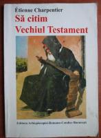 Etienne Charpentier - Sa citim Vechiul Testament