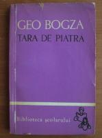 Geo Bogza - Tara de piatra