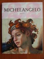 Gilles Neret - Michelangelo. Geniul universal  al Renasterii