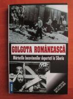 Golgota romananeasca. Marturiile bucovinenilor deportati in Siberia