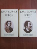 Ioan Slavici - Opere, vol. 1 si 2 (Academia Romana)