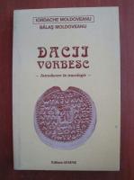 Iordache Moldoveanu - Dacii vorbesc. Introducere in tracologie