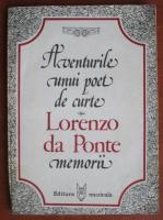 Anticariat: Lorenzo da Ponte - Aventurile unui poet de curte. Memorii