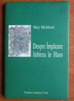 Anticariat: Mary McAleese - Despre impacare. Iubirea in haos
