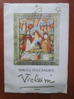 Mircea Vulcanescu - Vicleim