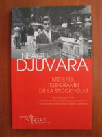 Anticariat: Neagu Djuvara - Misterul telegramei de la Stockholm
