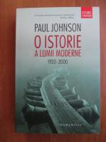Anticariat: Paul Johnson - O istorie a lumii moderne 1920-2000