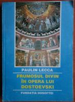 Paulin Lecca - Frumosul divin in opera lui Dostoievski