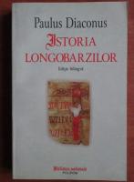 Paulus Diaconus - Istoria Longobarzilor