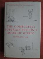 Peter Bowler - The completely superior pearson`s book of words