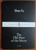 Shen Fu - The old man of the moon