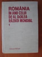 Anticariat: Stefan Pascu - Romania in anii celui de-al doilea Razboi Mondial (volumul 1)