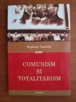 Stephane Courtois - Comunism si totalitarism