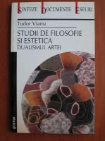 Tudor Vianu - Studii de filosofie si estetica. Dualismul artei