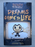 Adrienne Kress - Bendy and the ink machine. Dreams come to life