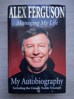 Alex Ferguson - Managing my life. My autobiography