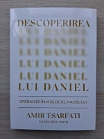 Amir Tsarfati - Descoperirea lui Daniel. Speranta in mijlocul haosului